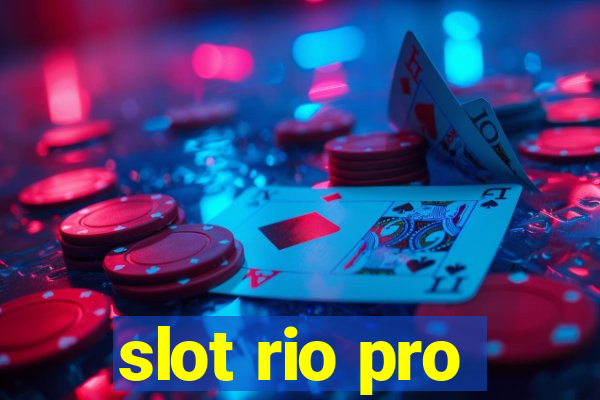 slot rio pro